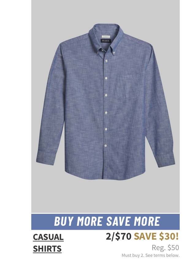 Casual Shirts 2/$70 Save $30! Reg. $50 Must buy 2. See terms below.