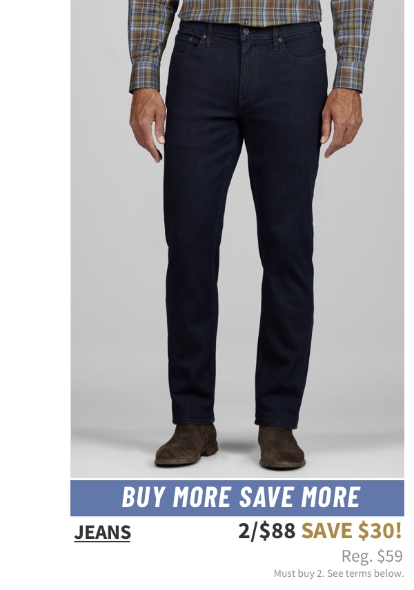 Jeans 2/$88 Save $30! Reg. $59 Must buy 2. See terms below.