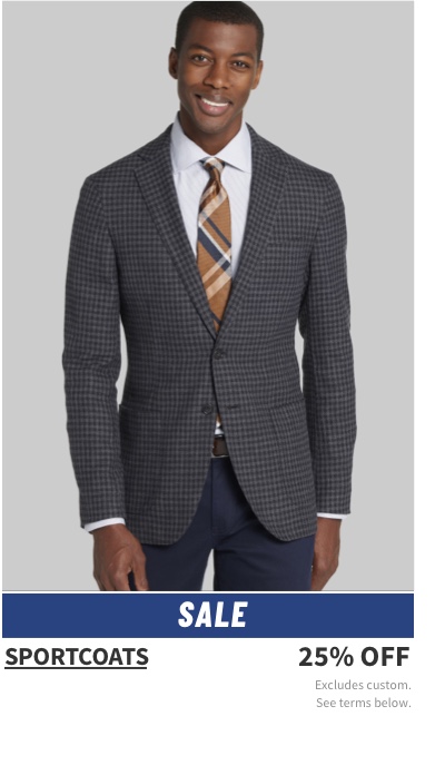 Sportcoats 25% off Excludes custom. See terms below.