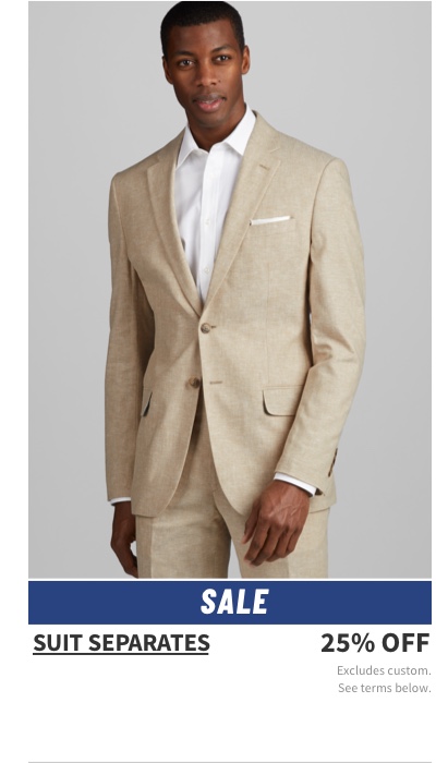 Sale Suit Separates 25% off Excludes custom. See terms below.