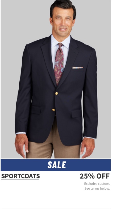 Sale  Sportcoats 25% off Excludes custom. See terms below.