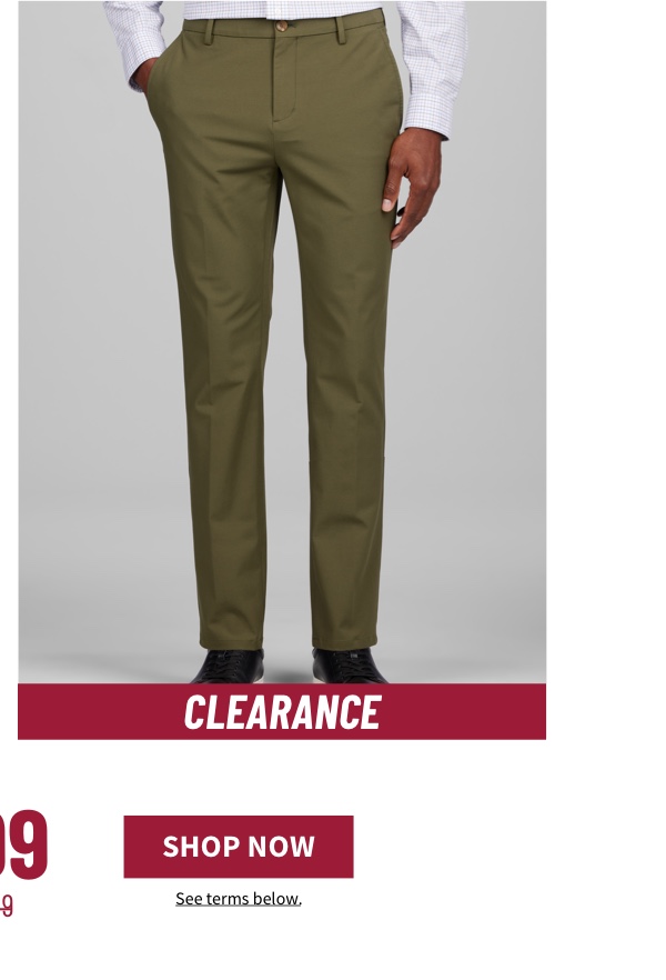 Clearance Pants Starting at $19.99  Orig. $59-$109 Excludes custom. See terms below.