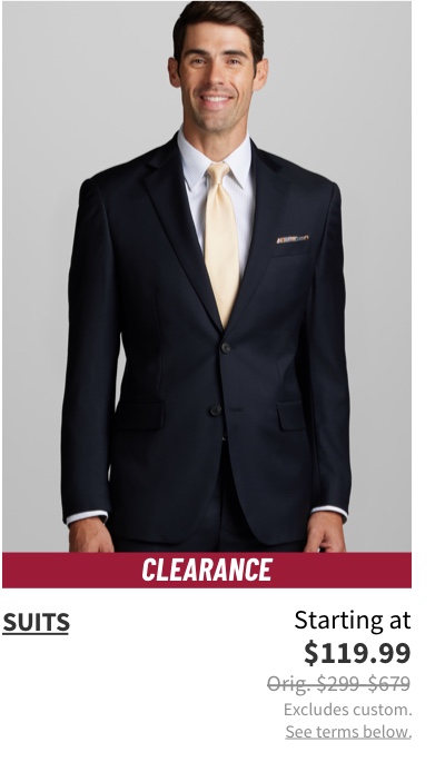 Clearance Suits Starting at $119.99 Orig. $299-$679 See terms below.