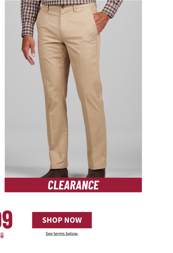 Clearance Pants Starting at $19.99  Orig. $59-$109 Excludes custom. See terms below.