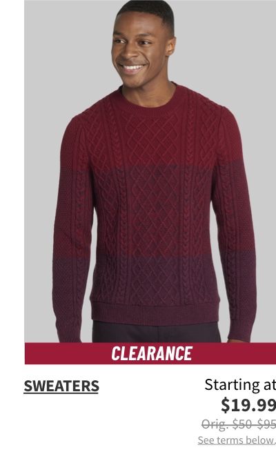 Clearance Sweaters Starting at $19.99 Orig. $50-$95 See terms below.