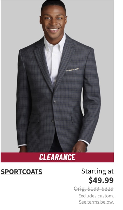 Clearance Sportcoats Starting at $49.99 Orig. $199-$329 Excludes custom. See terms below.