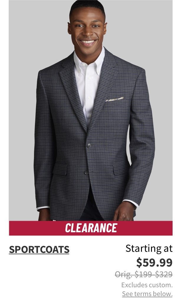 Clearance Sportcoats Starting at $59.99 Orig. $199-$329 Excludes custom. See terms below.
