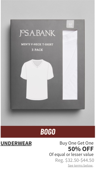 Underwear Buy One Get One 50% off Of equal or lesser value Reg. $32.50-$44.50 See terms below.