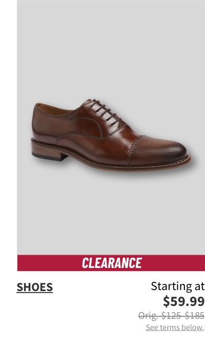 Clearance Shoes Starting at $59.99 Orig. $125-$185 See terms below.