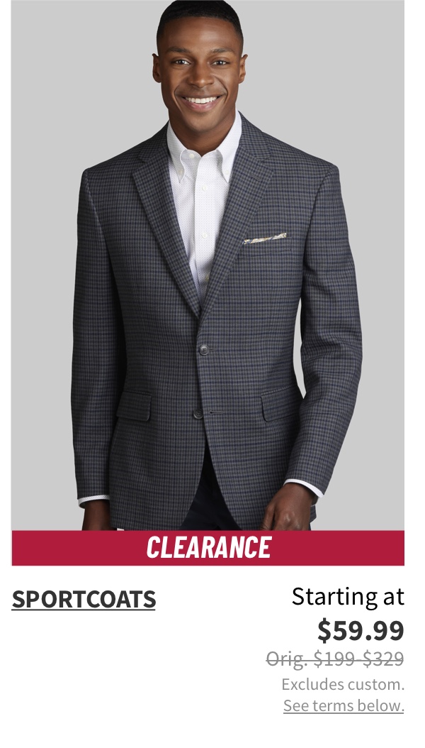 Clearance Sportcoats Starting at $59.99 Orig. $199-$329 See terms below.