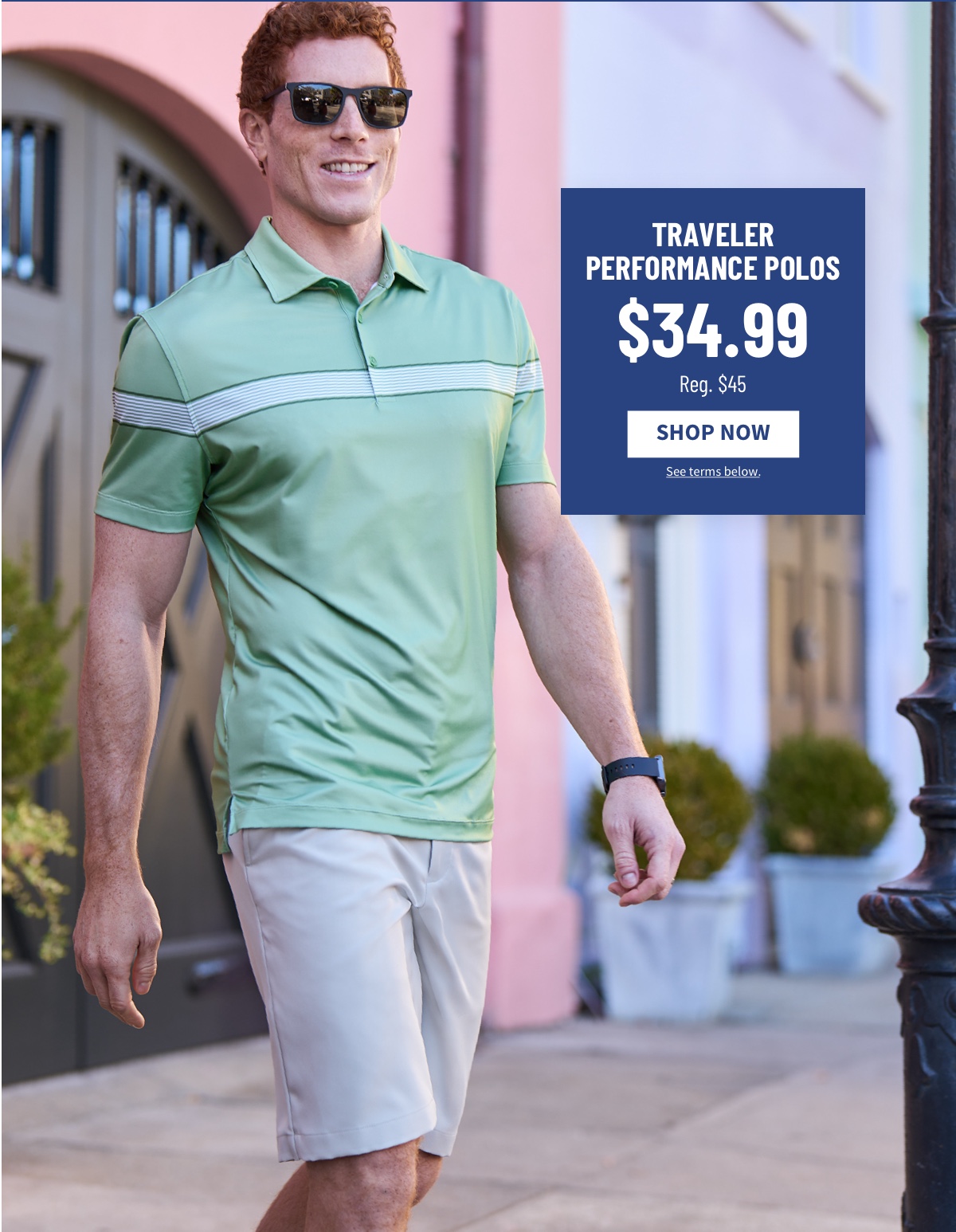 Traveler Performance Polos $34.99 Reg. $45 Shop Now See terms below.