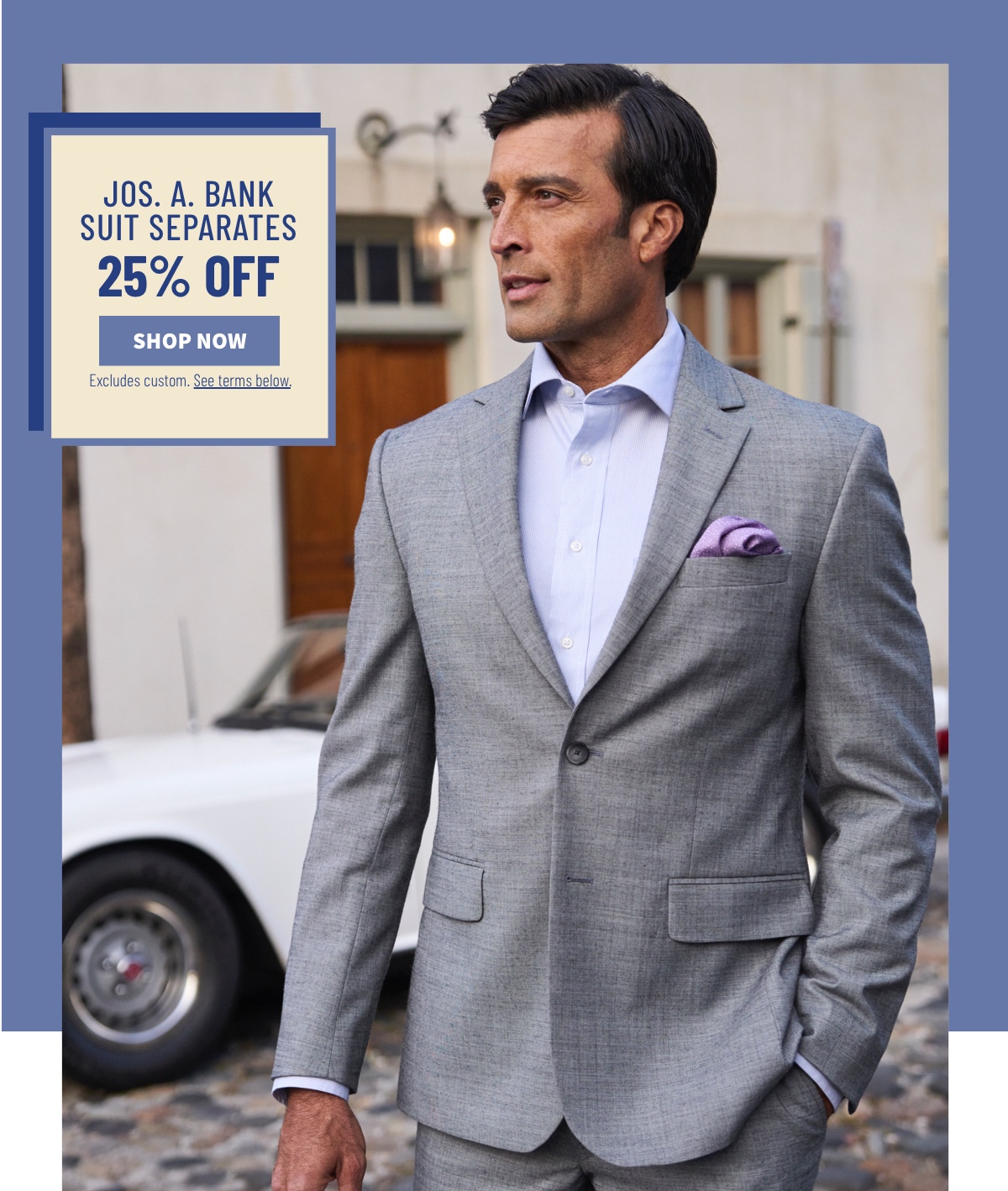 Jos. A. Bank Suit Separates 25% off Excludes custom. See terms below.