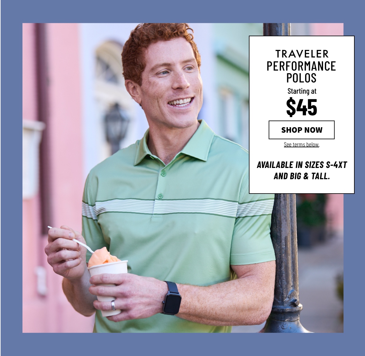 Traveler Performance Polos Starting at $45 Shop Now See terms below.  UV Protection Quick Dry Anti-Microbial Machine Washable