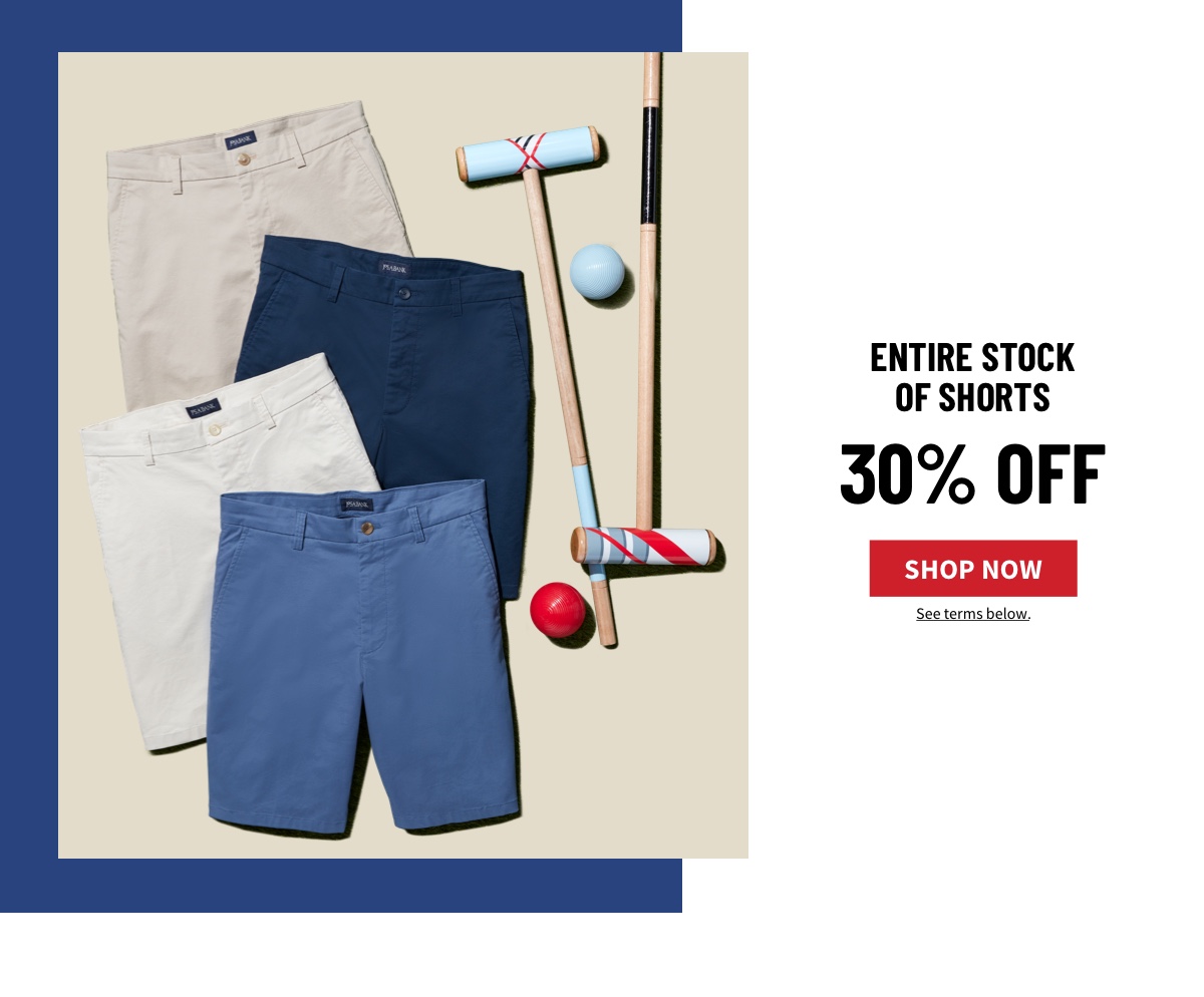 Entire stock of shorts 30% off Shop Now