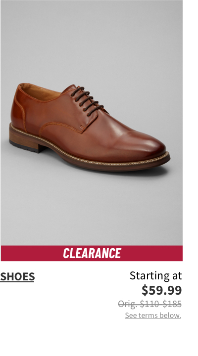 Clearance Shoes Starting at $59.99 Orig. $110-$185 See terms below.