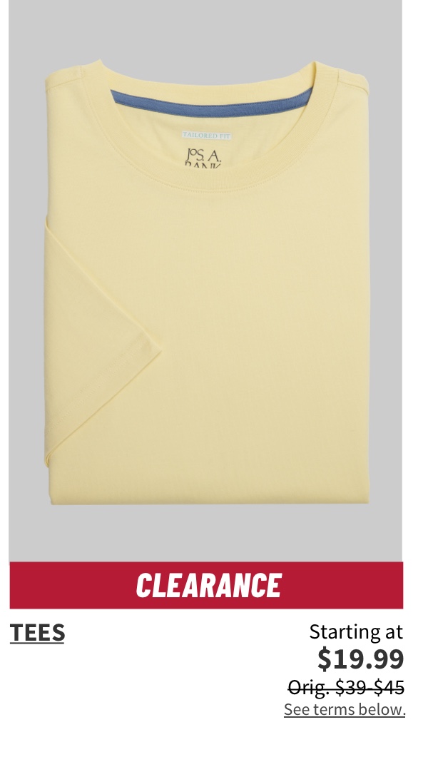 Tees Starting at $19.99 Orig. $39-$45 Shop Now See terms below.