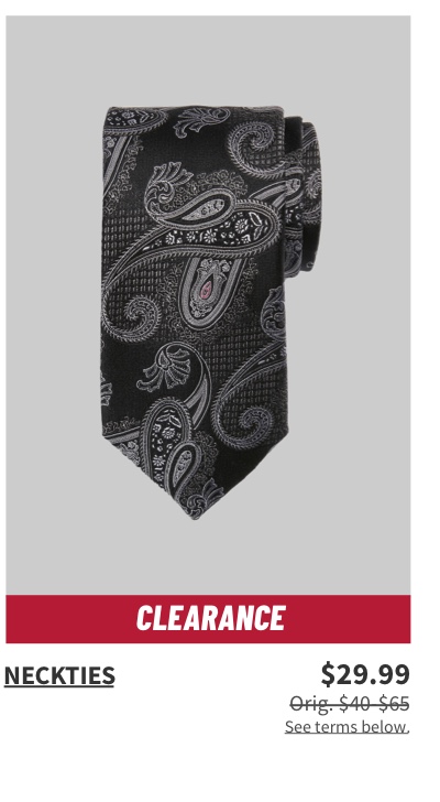 Clearance Neckties Starting at $29.99 Orig. $40-$65  Shop Now See terms below.