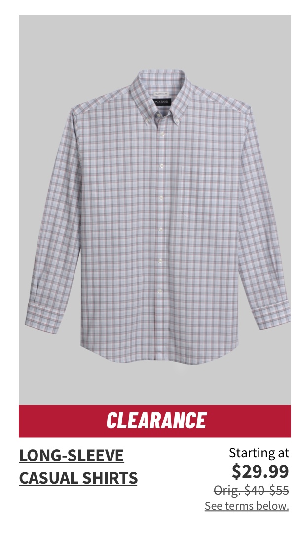 Clearance Long-Sleeve Casual Shirts Starting at $29.99 Orig. $40-$55  Shop Now  See terms below.