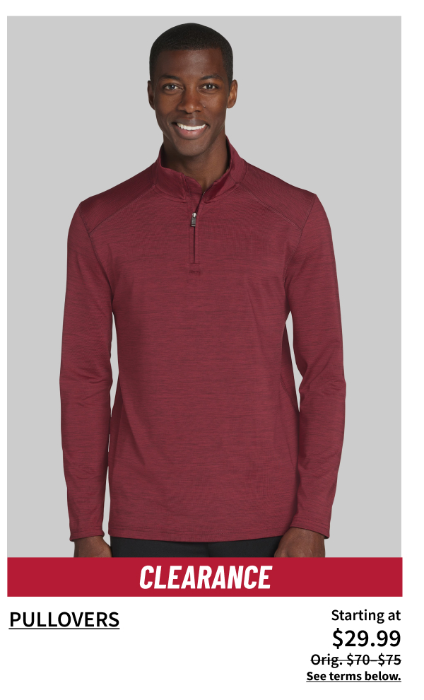 Clearance Pullovers Starting at $29.99 Orig. $70-$75 Shop Now See terms below.