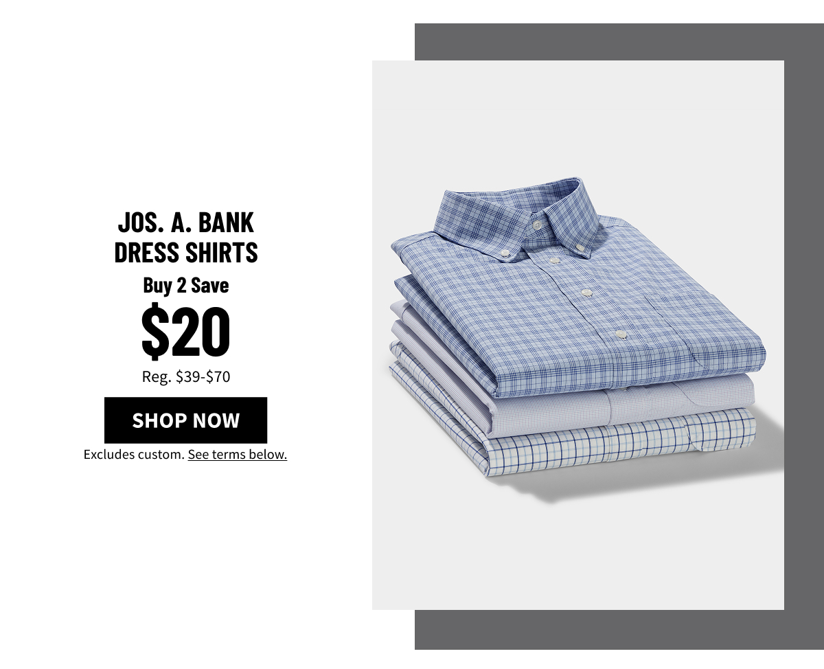 Jos. A. Bank Dress Shirts Buy 2, Save $20. Shop Now.