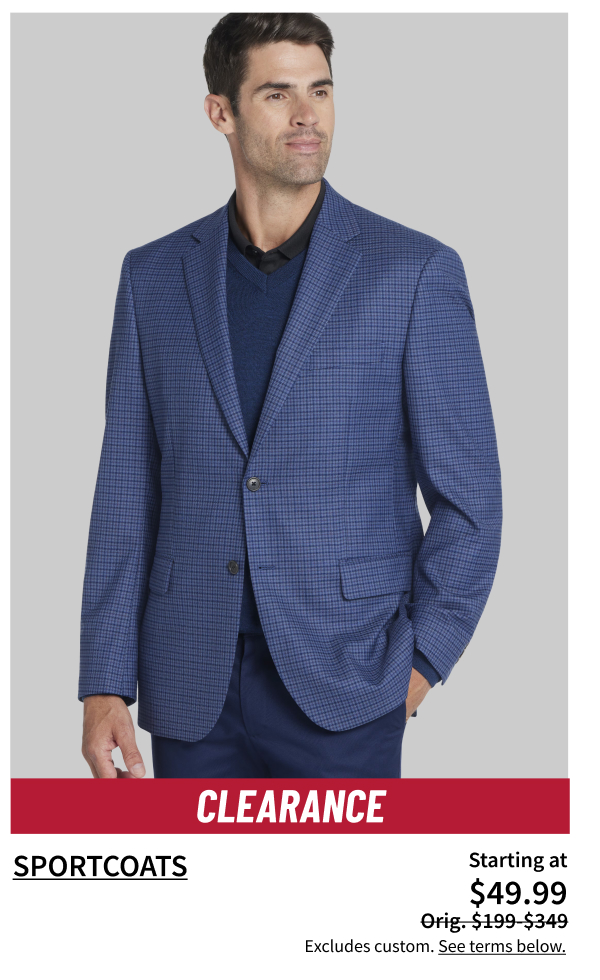 Sportcoats Starting at $49.99 Orig. $199-$349 Shop Now Excludes custom. See terms below.