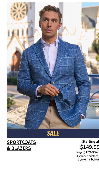 Sportcoats and Blazers Starting at $149.99 Reg. $199-$349 Excludes custom. See terms below.