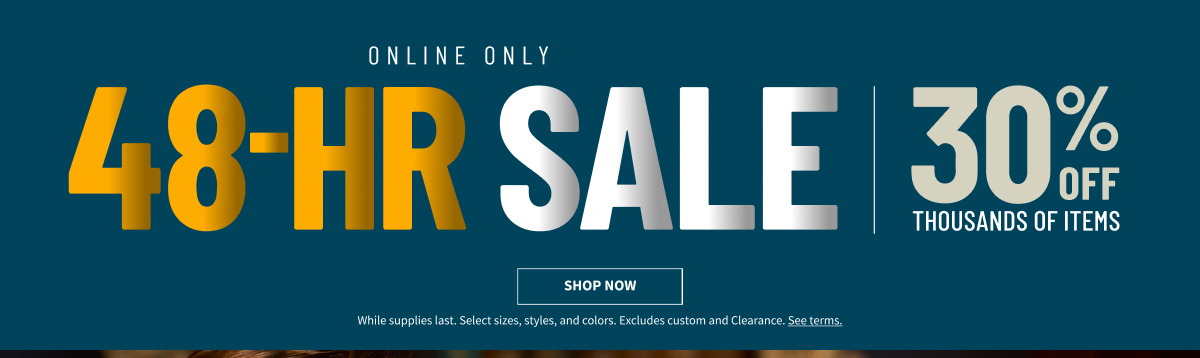 Online Only 48-HR Sale Shop Now