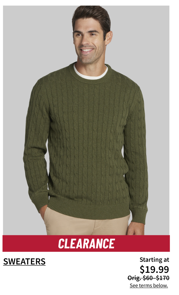 Clearance Sweaters Starting at $19.99 Orig. $60-$170 Shop Now See terms below.