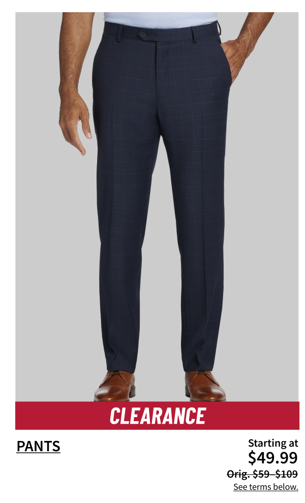 Clearance Pants $49.99 Orig. $59-$109 Shop Now See terms below.