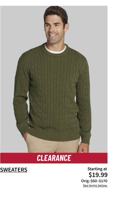 Clearance Sweaters Starting at $19.99 Orig. $60-$170 Shop Now See terms below.