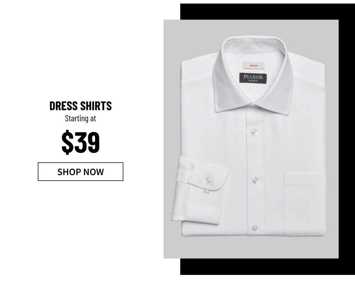 Dress Shirts Starting at $39 Shop Now