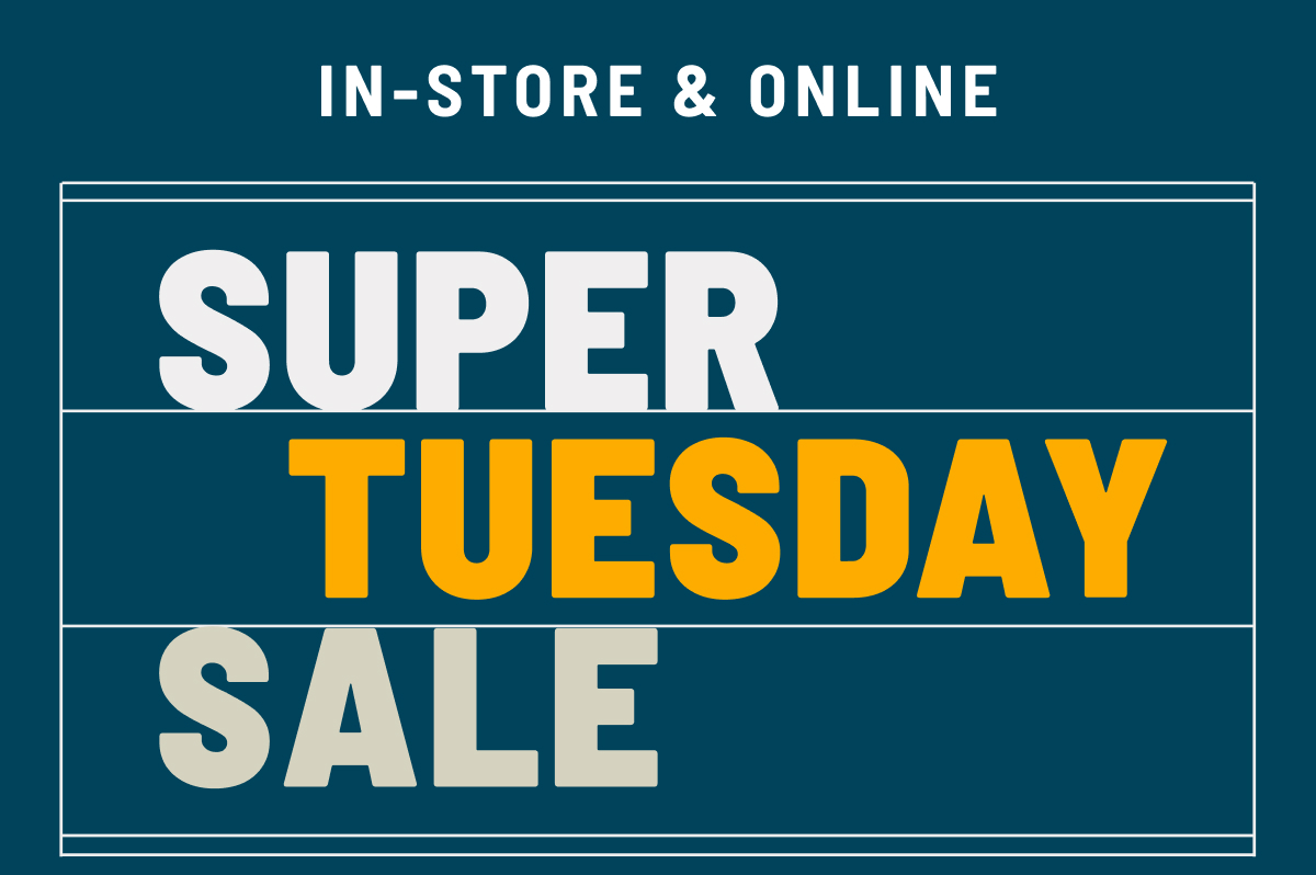 Preview Day In-Store and Online Super Tuesday Sale