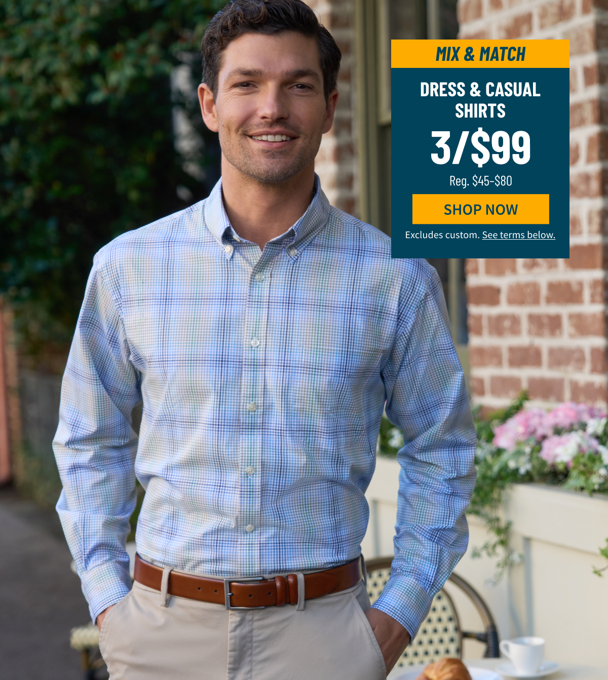 Mix and Match Dress Shirts and Casual Shirts 3/$99 (reg. $45-$80)(excludes custom)