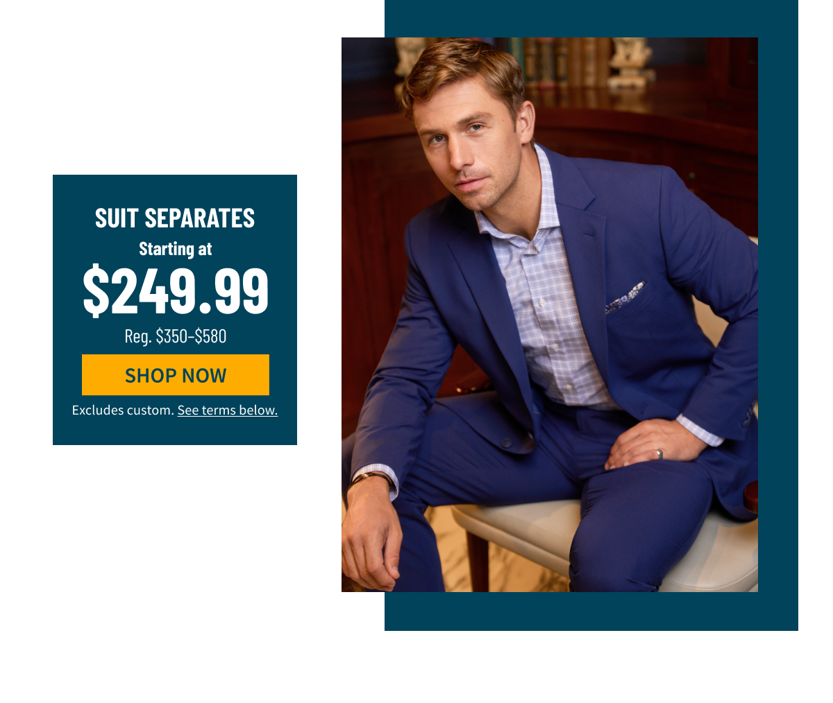 Select Jos. A. Bank Suit Separates $249.99 (reg. $350-$580)(excludes custom)