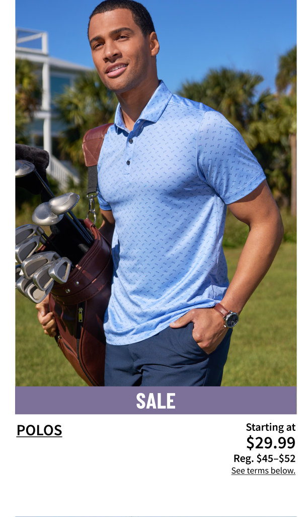 Polos $29.99 Reg. $45-$52 Shop Now  See terms below.