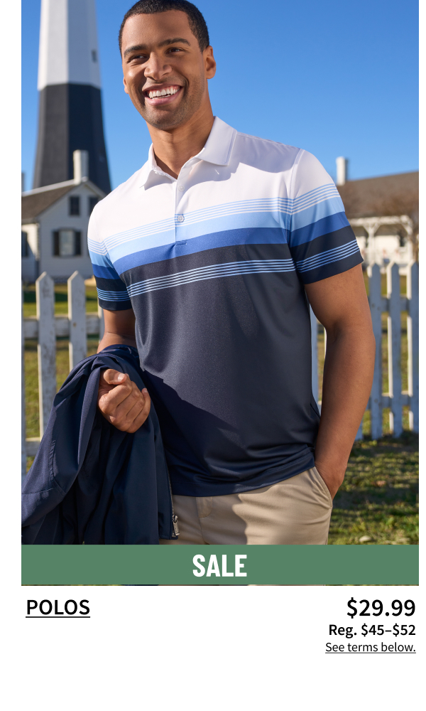 Polos $29.99 Reg. $45-$52 Shop Now See terms below.