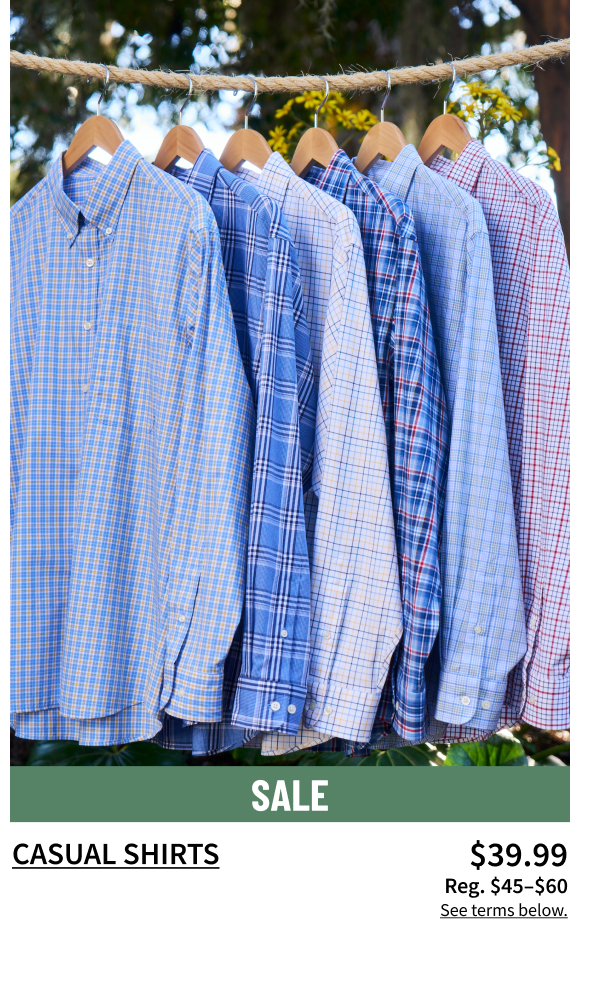 Casual Shirts $39.99 Reg. $45-$60 Shop Now See terms below.