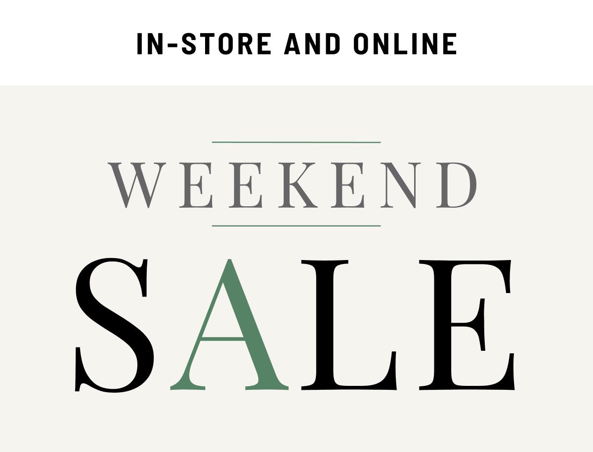 In-Store and Online Weekend Sale