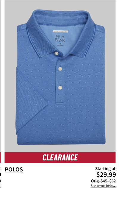 Polos Starting at $29.99 Orig. $45-$52 Shop Now See terms below.