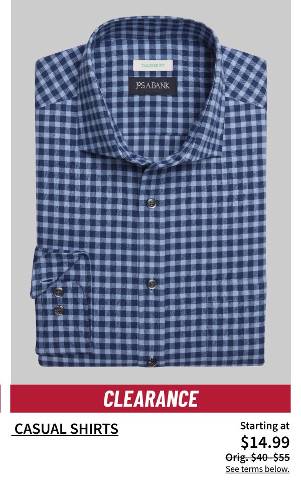 Clearance Casual Shirts Starting at $14.99 Orig. $40-$55 See terms below.
