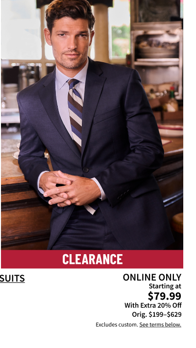 Clearance Suits Starting at $79.99 With Extra 20% Off Orig. $199-$629 Online Only