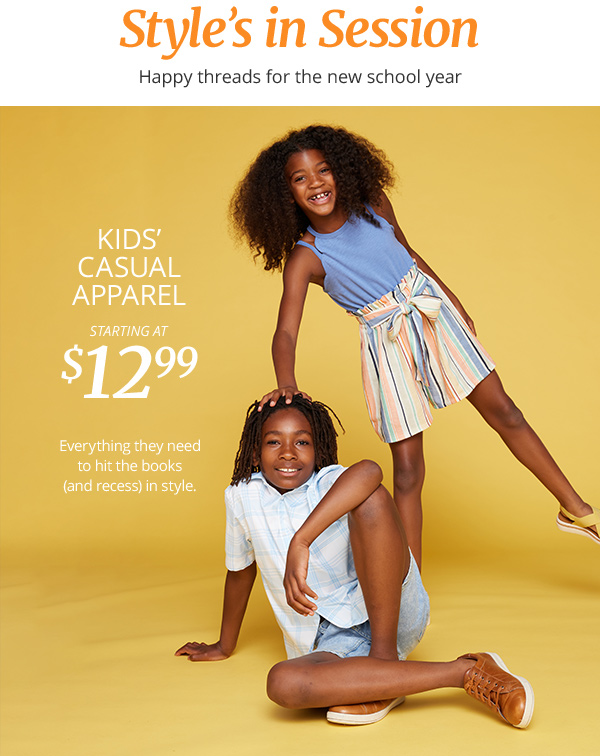 Back to school musts! Kids’ $12.99+ Casual Apparel & $19.99+ Juniors ...