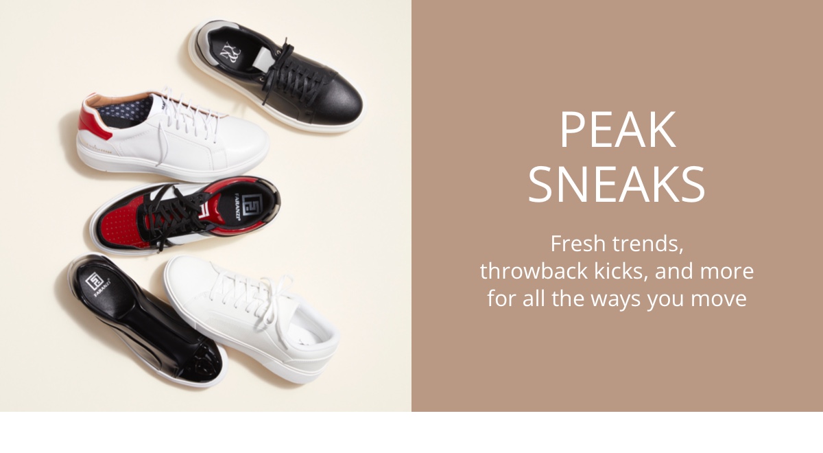 Peak Sneaks. Fresh trends, throwback kicks, and more for all the ways you move.