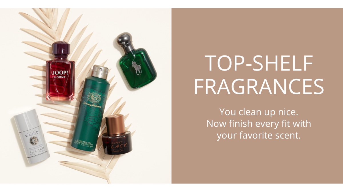 Top-Shelf Fragrances| You clean up nice. Now finish every fit with your favorite scent