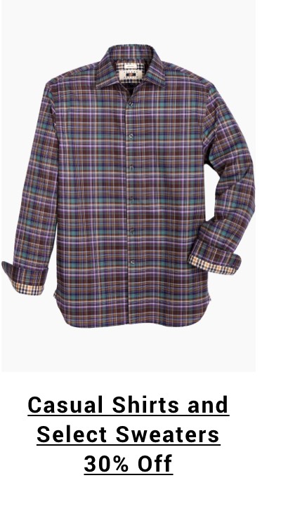 Casual Shirts and Select Sweaters 30 percent off