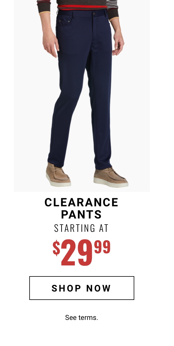 Shop clearance pants starting at 29 99