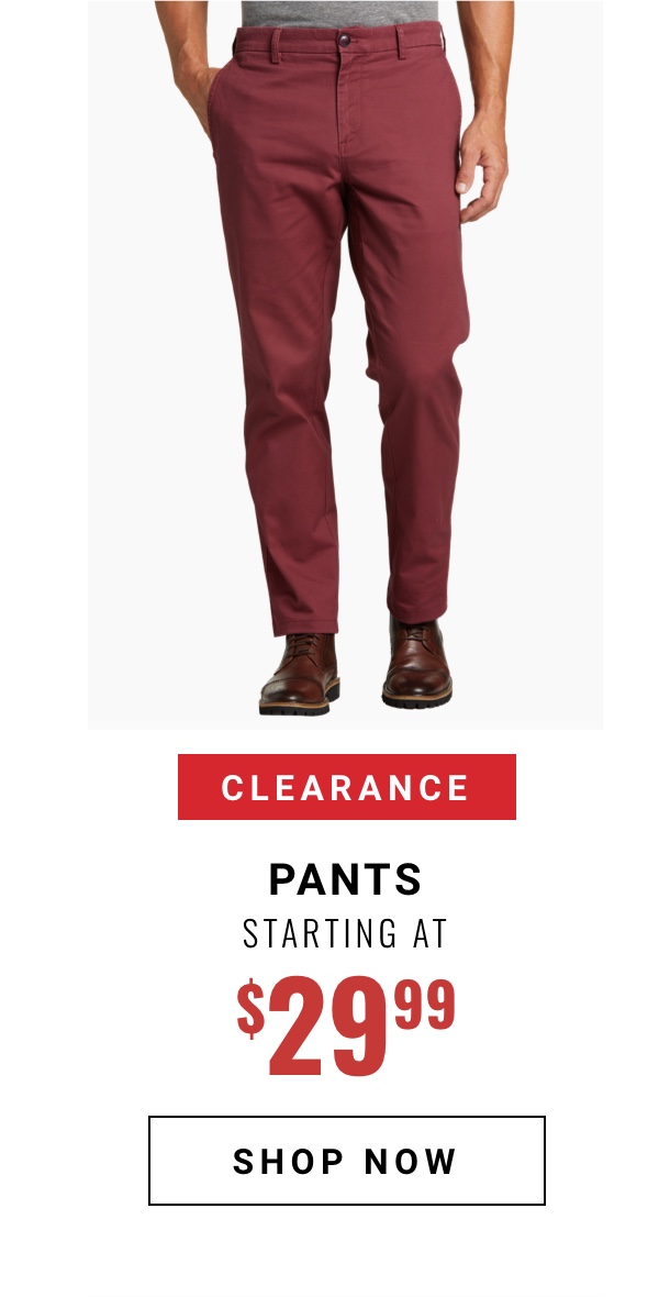 Clearance Pants Starting at 29 99