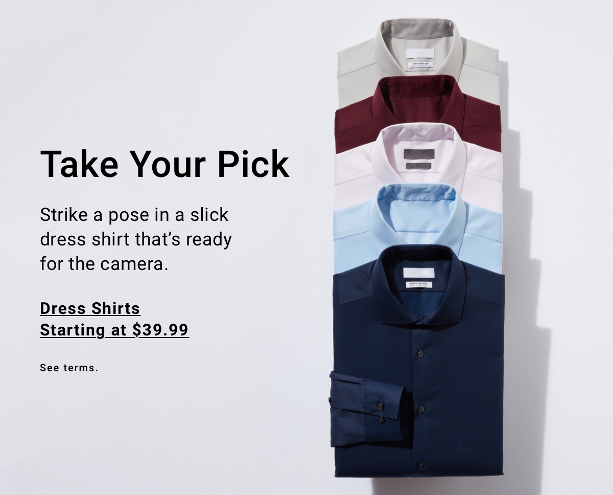 take your pick Dress Shirts Starting at $39.99