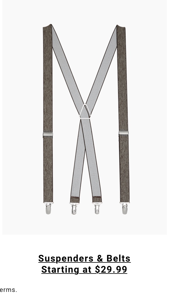 Suspenders and Belts Starting at 29.99