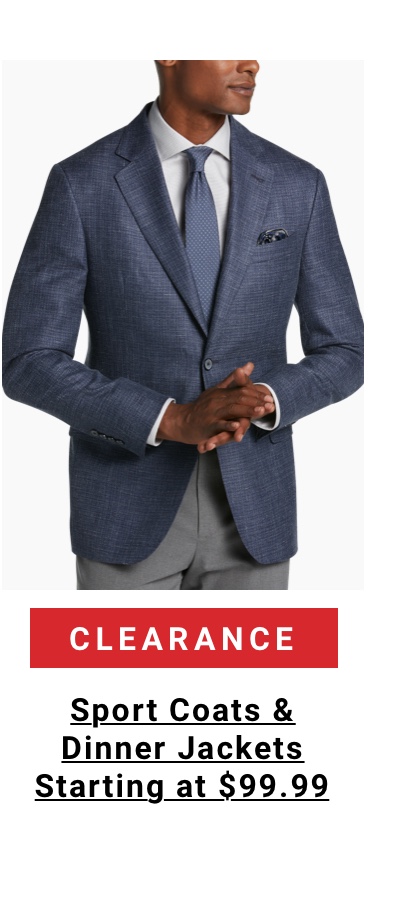 Clearance Sport Coats and Dinner Jackets Starting at $99.99|Shop Now|See terms.